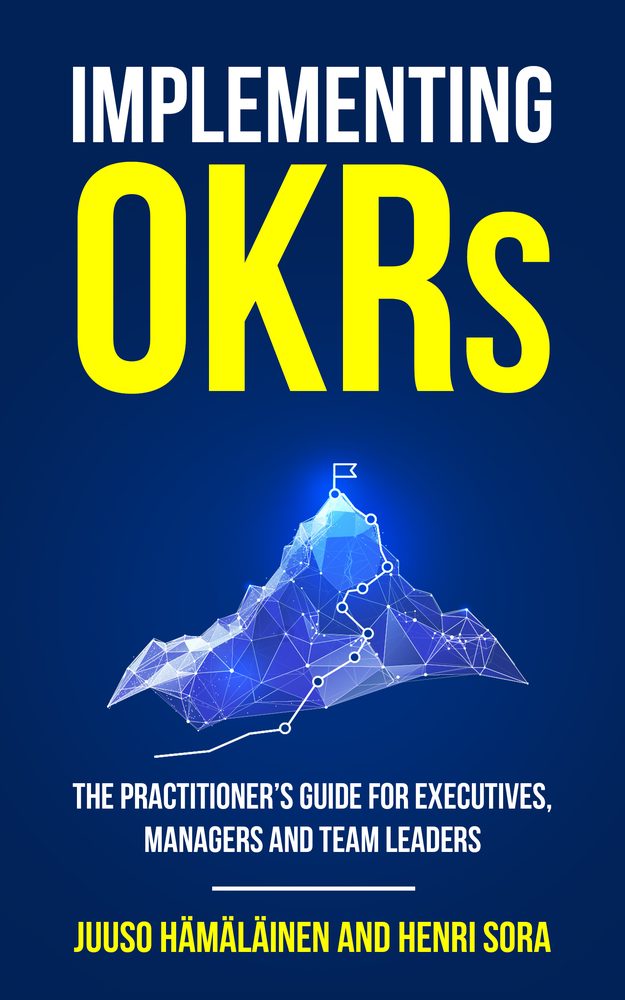 Implementing OKRs: The Practitioner's Guide for Executives, Managers and Team Leaders