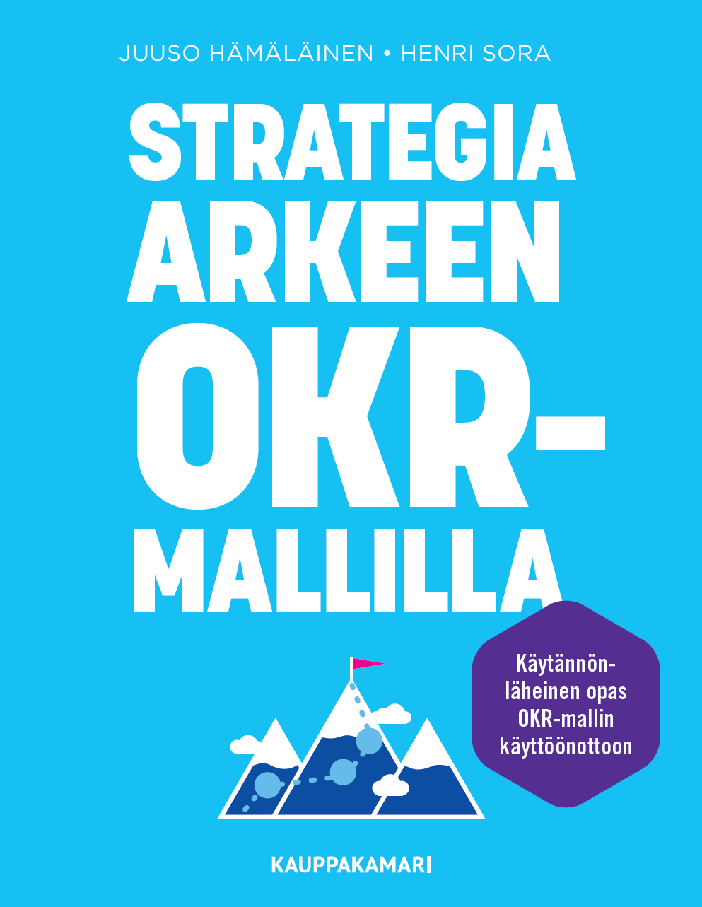 Strategia arkeen OKR-mallilla, 4. uudistettu painos